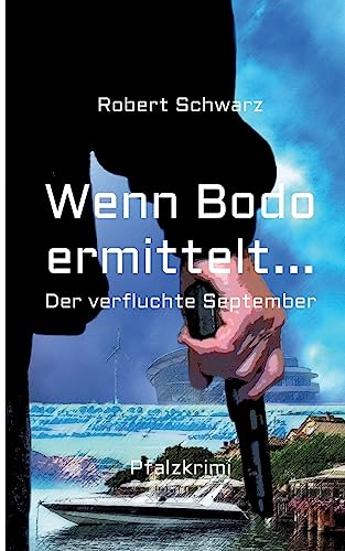 Wenn Bodo ermittelt...: Der verfluchte September
