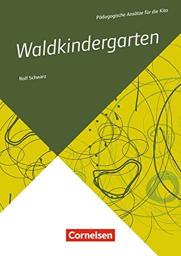 Waldkindergarten (Pädagogische Ansätze für die Kita) Waldkindergarten (Pädagogische Ansätze für die Kita)