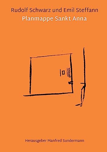 Rudolf Schwarz und Emil Steffann: Planmappe Sankt Anna von Book on Demand