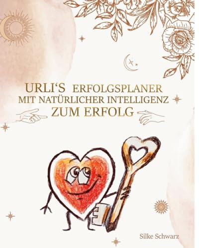 Urli´s Erfolgsplaner 2024: Mit Natürlicher Intelligenz zum Erfolg