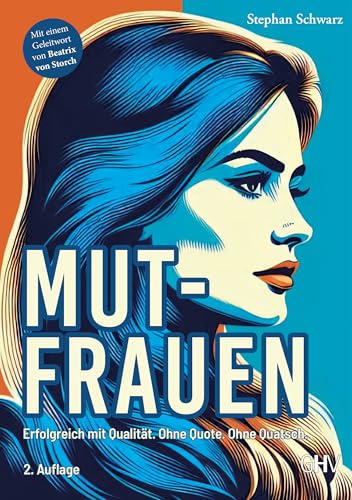 Mutfrauen: Erfolgreich mit Qualität. Ohne Quote. Ohne Quatsch. von Stephan Schwarz