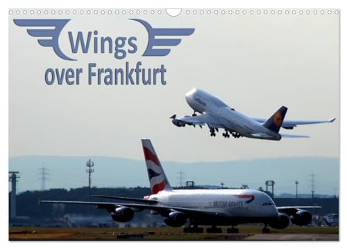 Wings over Frankfurt (UK Edition) (Wall Calendar 2025 DIN A3 landscape), CALVENDO 12 Month Wall Calendar: A calendar for aviation enthusiasts - each month displays a different airline/aircraft