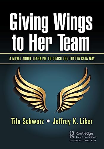Giving Wings to Her Team: A Novel About Learning to Coach the Toyota Kata Way von Productivity Press