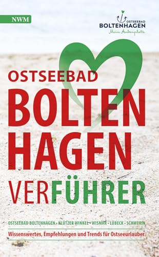 Ostseebad Boltenhagen Verführer: Ein Reiseführer durch das Ostseebad Boltenhagen und Umland