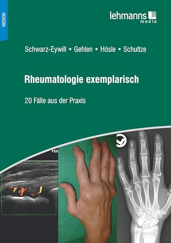 Rheumatologie exemplarisch: 20 Fälle aus der Praxis von Lehmanns Media GmbH
