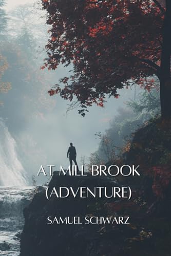 At Mill Brook (Adventure) von Samuel Schwarz