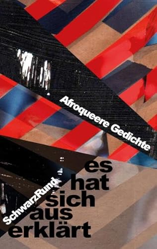 Es hat sich auserklärt: Afroqueere Gedichte und Essays