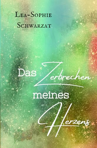 Das Zerbrechen meines Herzens (Sternenmeer) von Independently published