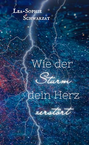 Wie der Sturm dein Herz zerstört