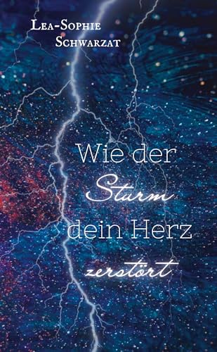 Wie der Sturm dein Herz zerstört Wie der Sturm dein Herz zerstört von tredition