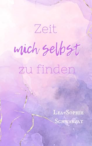 Zeit mich selbst zu finden (Zeit mich selbst - Reihe) von Independently published