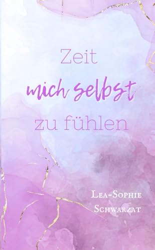 Zeit mich selbst zu fühlen (Zeit mich selbst - Reihe, Band 2) von Independently published