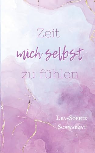Zeit mich selbst zu fühlen: DE Zeit mich selbst zu fühlen: DE von tredition