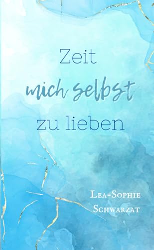 Zeit mich selbst zu lieben (Zeit mich selbst - Reihe, Band 1) von Independently published