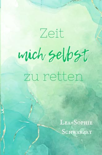 Zeit mich selbst zu retten (Zeit mich selbst - Reihe, Band 3) von Independently published
