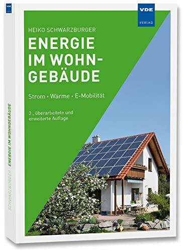 Energie im Wohngebäude: Strom · Wärme · E-Mobilität von Vde Verlag GmbH