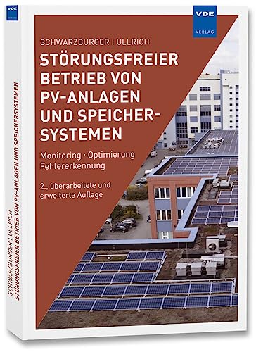 Störungsfreier Betrieb von PV-Anlagen und Speichersystemen: Monitoring | Optimierung | Fehlererkennung von VDE VERLAG GmbH