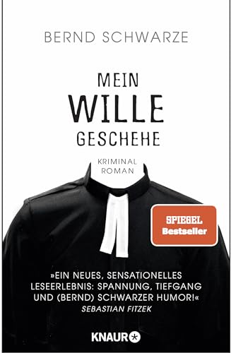 Mein Wille geschehe: Kriminalroman. Nach einer gemeinsamen Idee und mit einem Nachwort von Sebastian Fitzek