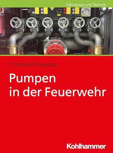 Pumpen in der Feuerwehr von W. Kohlhammer GmbH