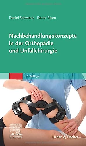 Nachbehandlungskonzepte in der Orthopädie und Unfallchirurgie von Urban & Fischer Verlag/Elsevier GmbH