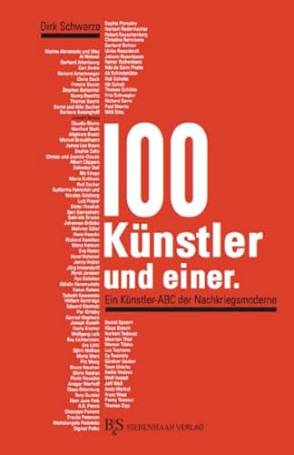 100 Künstler und einer.: Ein Künstler-ABC der Nachkriegsmoderne 100 Künstler und einer.: Ein Künstler-ABC der Nachkriegsmoderne