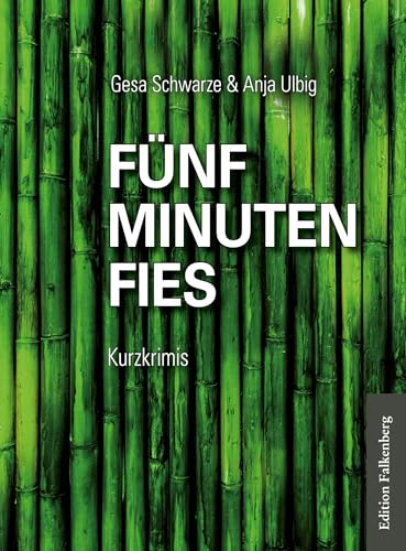 Fünf Minuten Fies: Kurzkrimis aus Bremen von Edition Falkenberg