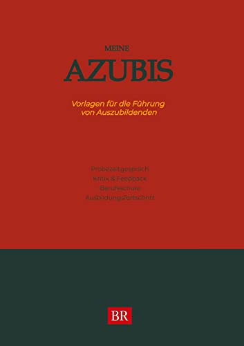Meine Azubis: Vorlagen für die Führung von Auszubildenden von Bildungs-Redner