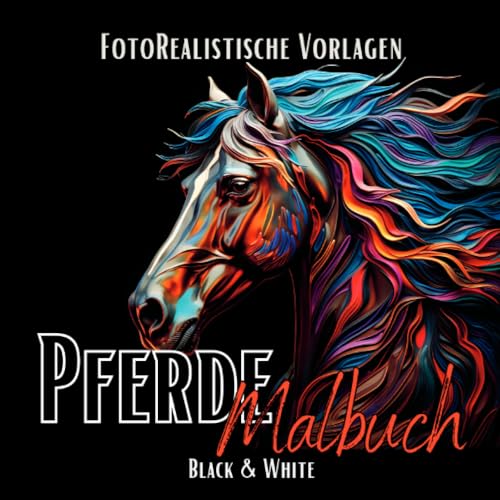 Pferde Malbuch „Fotorealistisch“.: Pferdemalbuch mit wunderschönen Vorlagen auf weißen & schwarzen Hintergründen. Malbuch Pferde. Schwarzes Malbuch.: ... Schwarzes Malbuch. (Black Midnight- Animals) von epubli