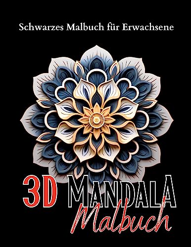 Schwarzes „3D Malbuch für Erwachsene“.: Das Mandala Malbuch mit hochwertigen Motiven auf schwarzem Hintergrund. 3D Mandalas. 3D Malbuch mit Mandala Muster. (Black Midnight- Mandala) von tredition