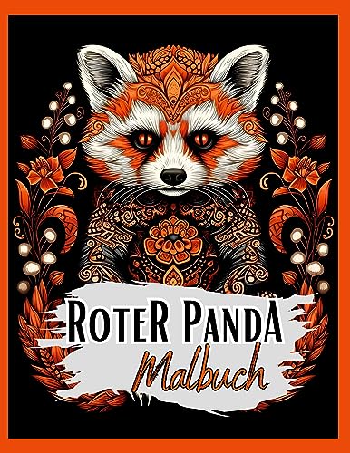 Schwarzes Malbuch „Roter Panda“.: Roter Panda Malbuch mit wunderschönen Motiven auf schwarzem Hintergrund. Malbuch Roter Panda. Pandamalbuch. (Black Midnight- Animals) von tredition