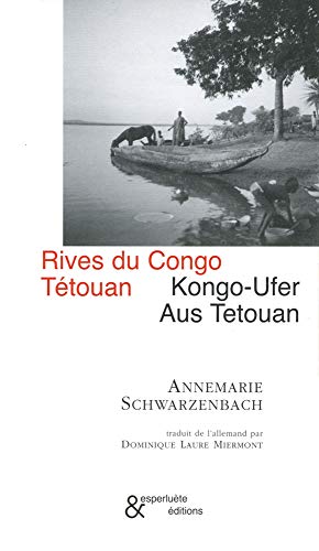 Rives du Congo / Tétouan: Suivi de Tétouan, édition bilingue français-allemand Rives du Congo / Tétouan: Suivi de Tétouan, édition bilingue français-allemand