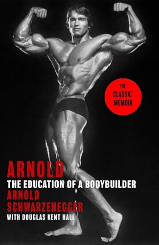 Arnold: The Education Of A Bodybuilder