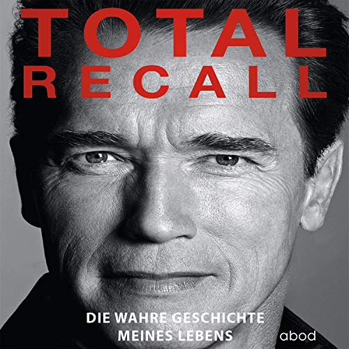 Total Recall: Die wahre Geschichte meines Lebens von ABOD Verlag GmbH