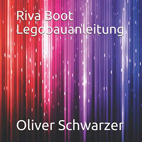 Riva Boot Legobauanleitung von Independently published