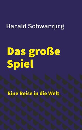 Das große Spiel - Eine Reise in die Welt von Buchschmiede von Dataform Media GmbH