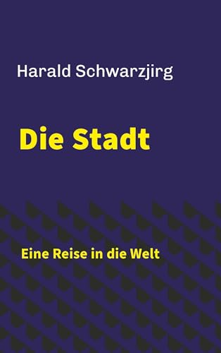 Die Stadt - Eine Reise in die Welt von Buchschmiede von Dataform Media GmbH