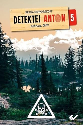 Detektei Anton: Achtung Gift!: Band 5