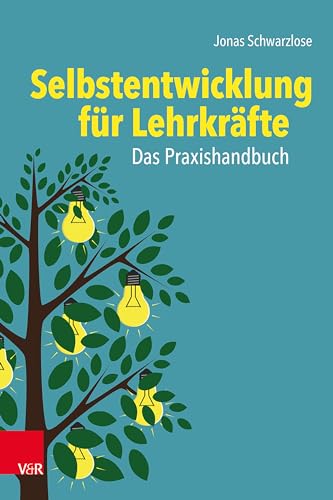 Selbstentwicklung für Lehrkräfte: Das Praxishandbuch von Vandenhoeck & Ruprecht