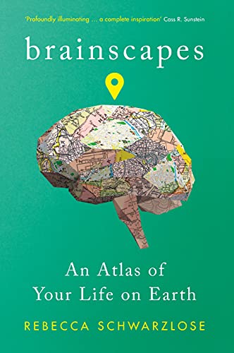 Brainscapes: An Atlas of Your Life on Earth von Profile Books
