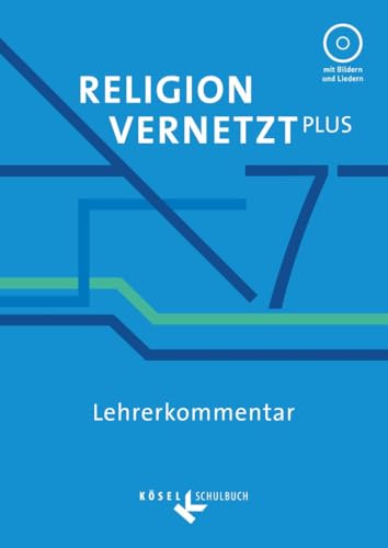 Religion vernetzt Plus|NULL|Unterrichtswerk für katholische Religionslehre am Gymnasium|7. Jahrgangsstufe|NULL|NULL|Lehrkräftekommentar mit CD-ROM|NULL von Kösel Schulbuch