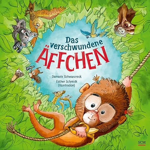 Das verschwundene Äffchen (Bilderbücher für 3- bis 6-Jährige) von SCM R. Brockhaus