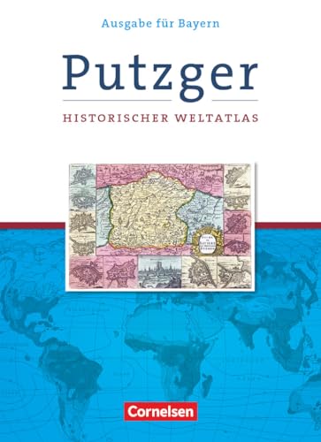 Putzger - Historischer Weltatlas - (105. Auflage): Kartenausgabe Bayern - Atlas mit Register von Cornelsen Verlag GmbH