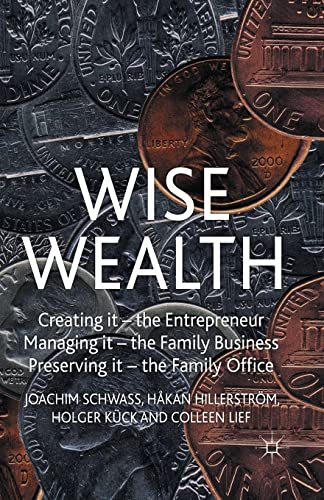 Wise Wealth: Creating It, Managing It, Preserving It