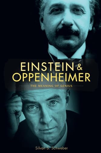 Einstein and Oppenheimer: The Meaning of Genius