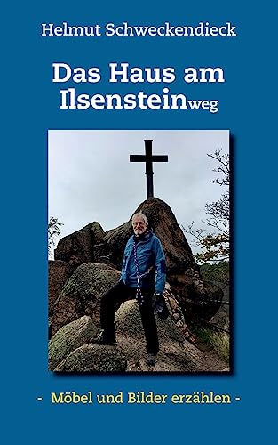 Das Haus am Ilsensteinweg: - Möbel und Bilder erzählen -
