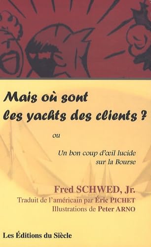MAIS OU SONT LES YACHTS DES CLIENTS ?: Un bon coup d'oeil lucide sur la Bourse