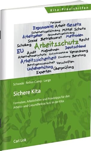 Sicher Kita-Arbeits- und Gesundheitsschutz in der Kita: Formulare, Arbeitshilfen und Praxistipps für den Arbeits- und Gesundheitsschutz in der Kita