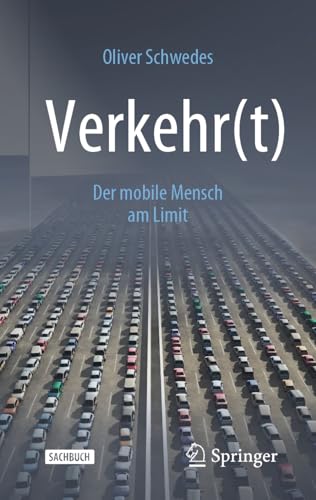Verkehr(t): Der mobile Mensch am Limit von Springer