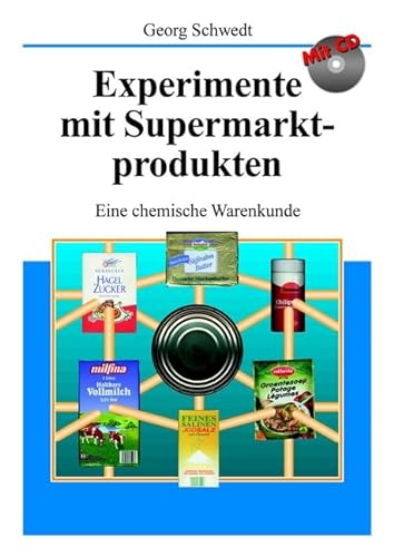 Experimente mit Supermarktprodukten. Eine chemische Warenkunde