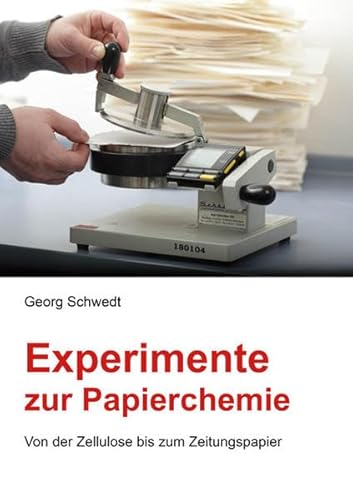 Experimente zur Papierchemie: Von der Zellulose bis zum Zeitungspapier Experimente zur Papierchemie: Von der Zellulose bis zum Zeitungspapier